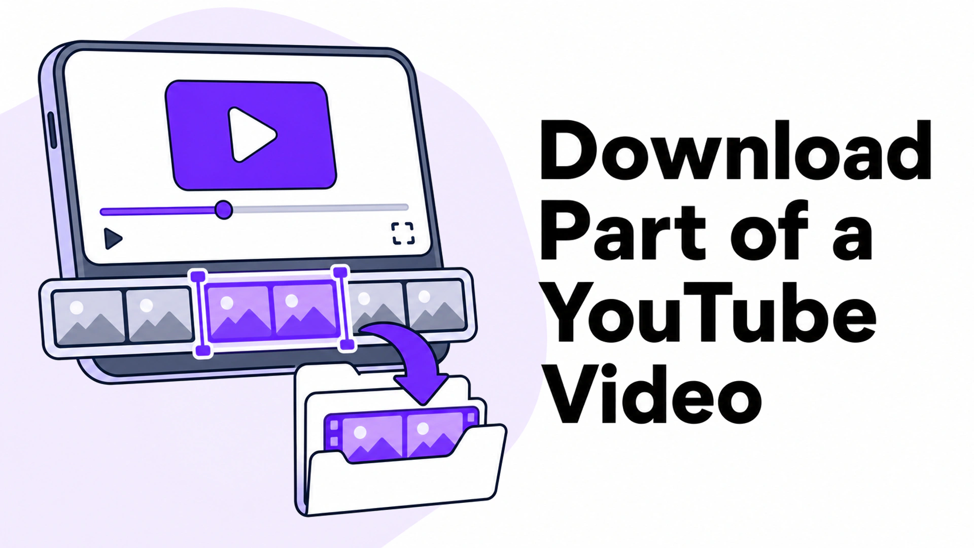 Download Part of a YouTube Video Without Quality Loss
